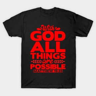 Wth God All Things Are Possible - Matthew 19:26 T-Shirt